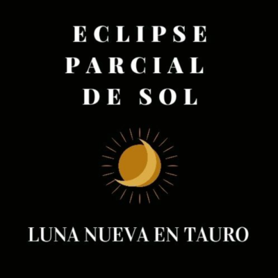 Eclipse Parcial De Sol – Luna Nueva En Tauro
